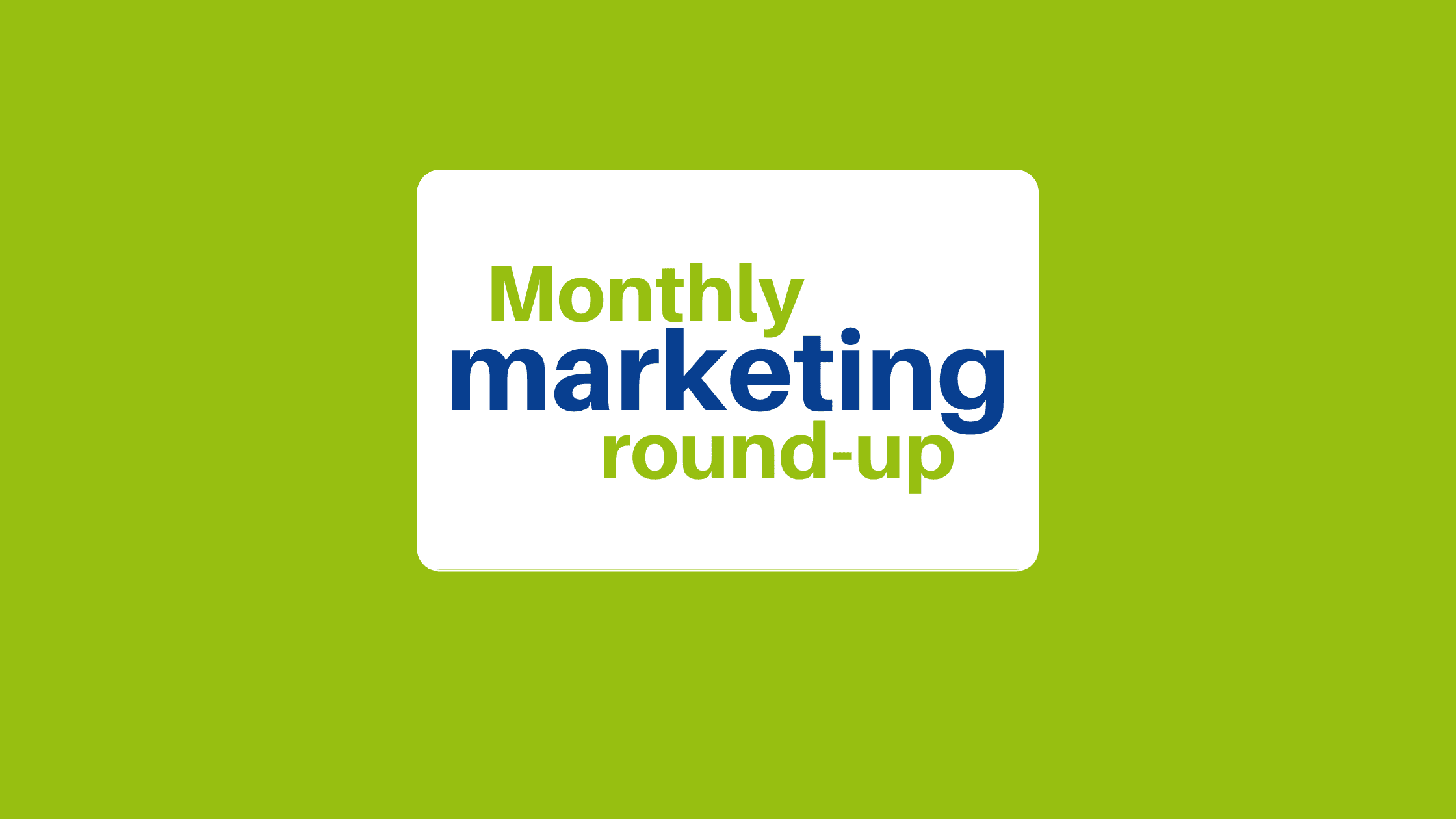 Monthly Marketing Round Up Marketing Blog Header Image (5)