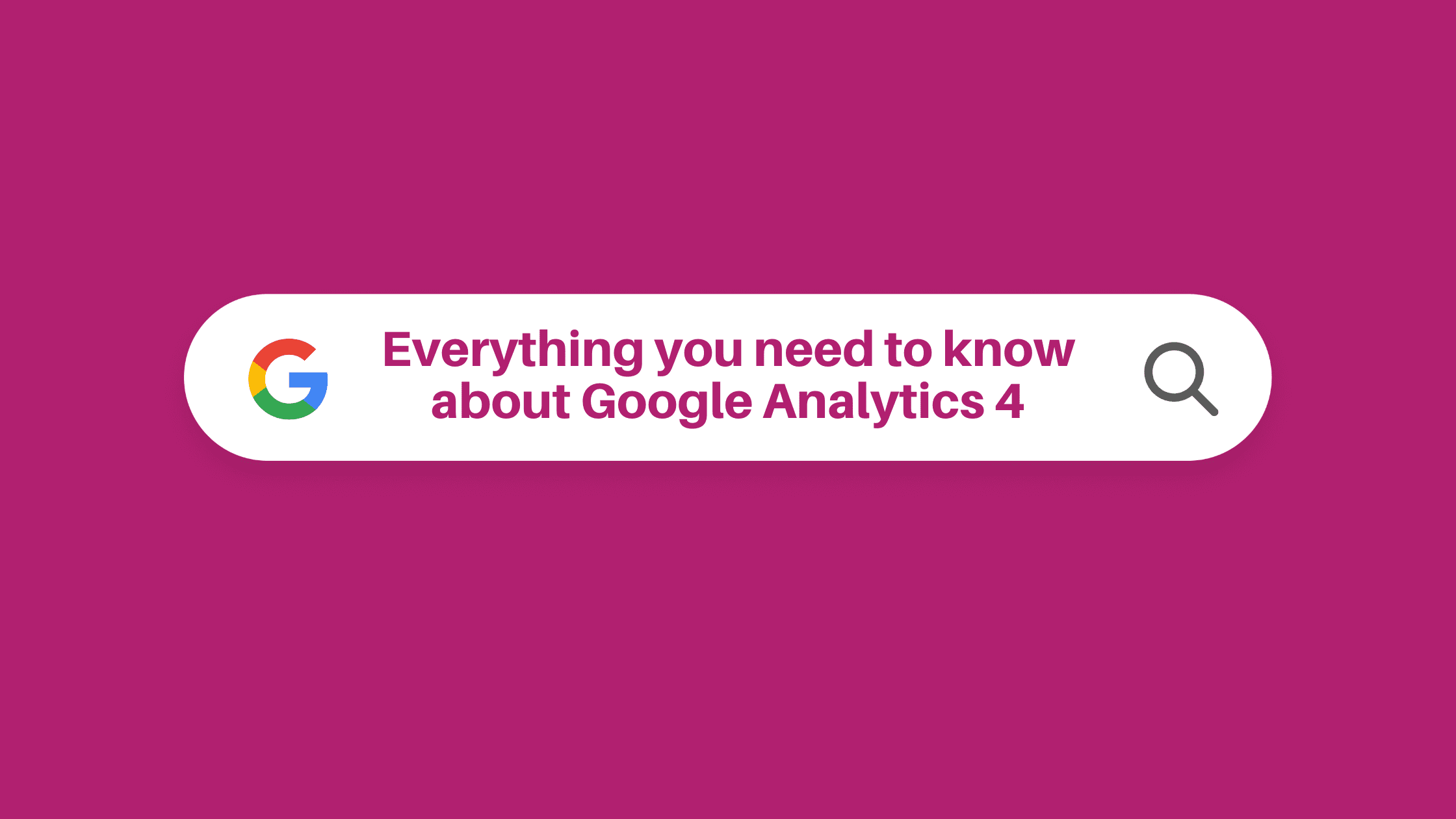 Everything You Need To Know About Google Analytics 4 Blog Header
